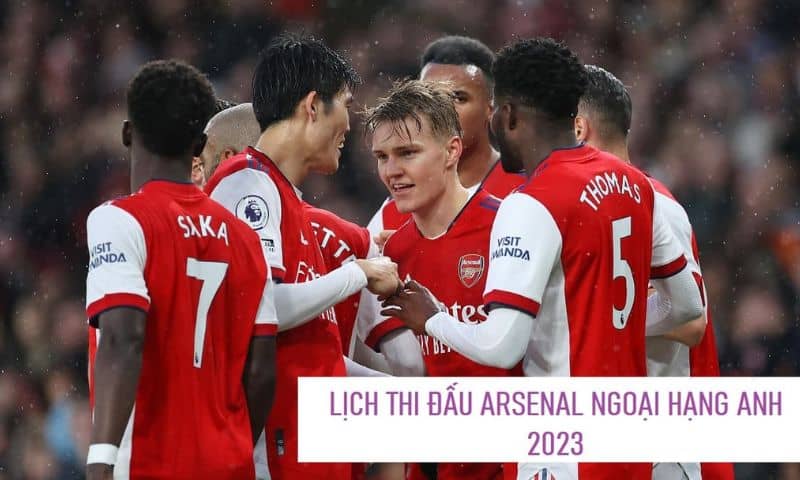 Lịch thi đấu Arsenal 2023/24